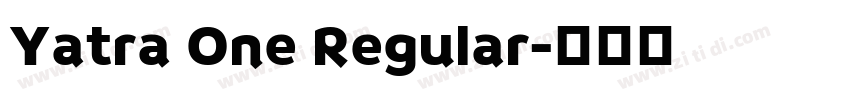Yatra One Regular字体转换 Yatra One Regular字体转换